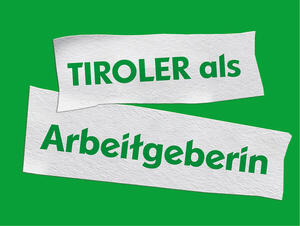 Die TIROLER als Arbeitgeberin